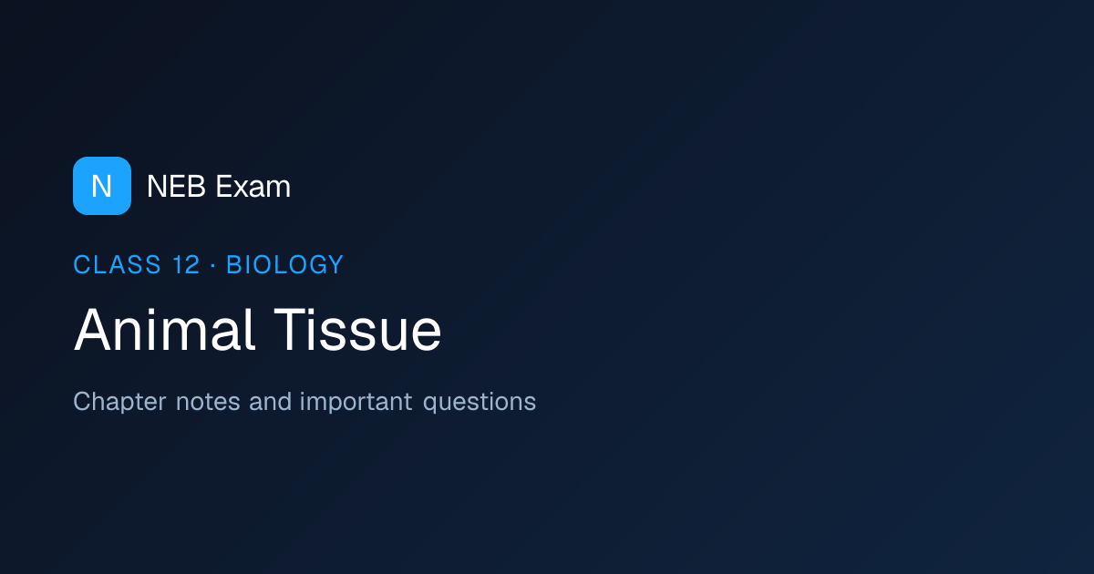 Class 12 Animal Tissue Notes (PDF) | NEB Exam