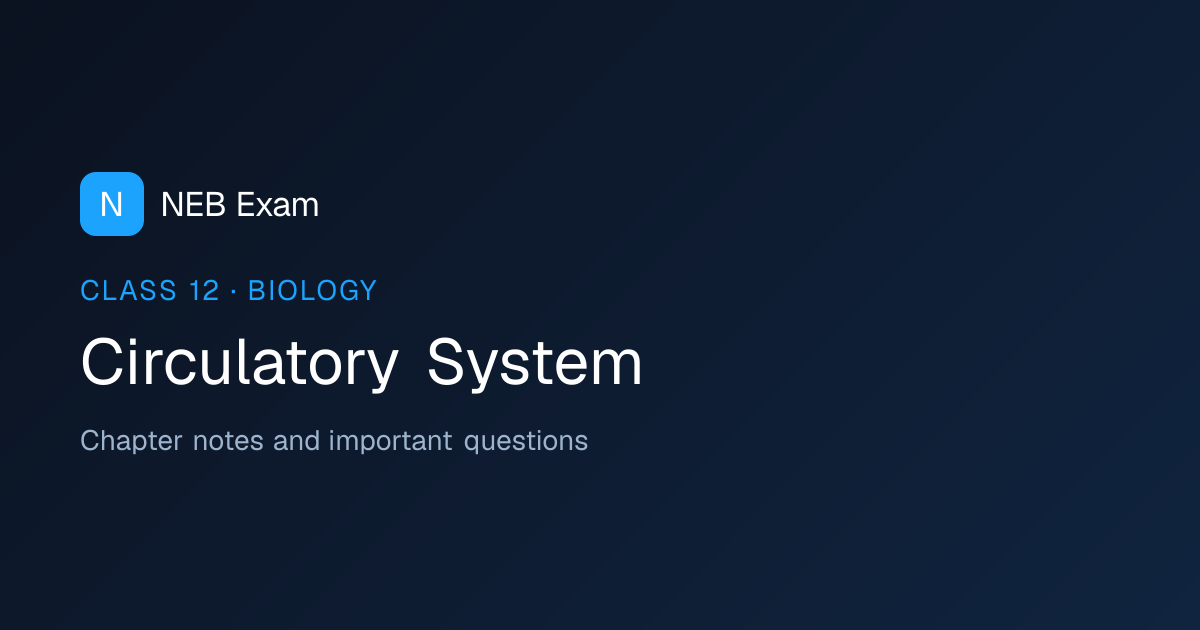 Class 12 Circulatory System Notes (PDF) | NEB Exam
