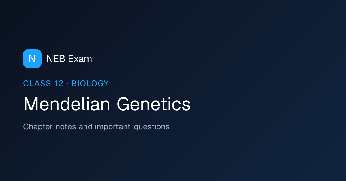 Class 12 Mendelian Genetics Notes (PDF) | NEB Exam