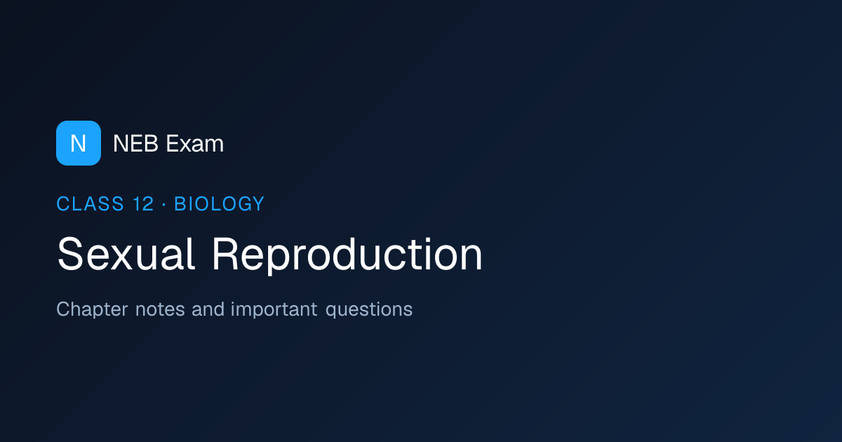 Class 12 Sexual Reproduction Notes (PDF) | NEB Exam